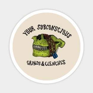 Your Subconscious Grinds and Clenches Magnet